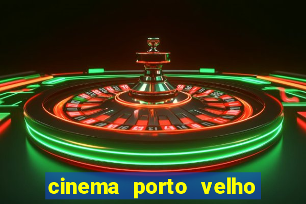 cinema porto velho ig shopping